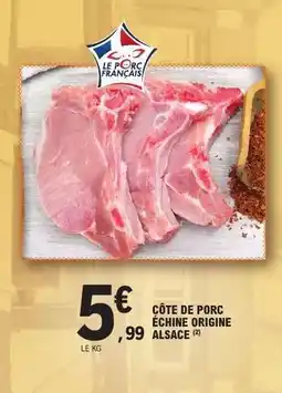 E.Leclerc Côte de porc échine origine Alsace offre