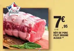 E.Leclerc RÔTI DE PORC FILET ORIGINE ALSACE offre
