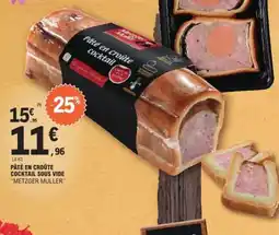 E.Leclerc Pâté en croûte cocktail sous vide Metzger Muller offre