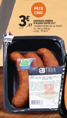 E.Leclerc SAUCISSES FUMÉES D'ALSACE CUITES X3 offre