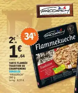 E.Leclerc Tarte flambée tradition ou champignons surgelée Friedrich offre