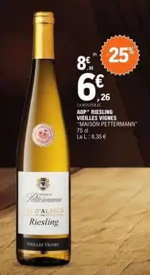 E.Leclerc AOP* RIESLING VIEILLES VIGNES MAISON PETTERMANN offre