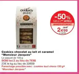 Monoprix MONSIEUR JACQUES Cookies chocolat au lait et caramel offre