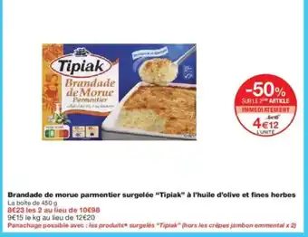 Monoprix TIPIAK Brandade de morue parmentier surgelée à l'huile d'olive et fines herbes offre