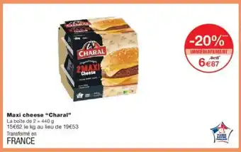Monoprix CHARAL Maxi cheese offre