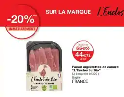 Monoprix L'ENCLOS DU BIO Façon aiguillettes de canard offre