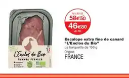 Monoprix L'ENCLOS DU BIO Escalope extra fine de canard offre