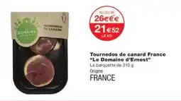 Monoprix LE DOMAINE D'ERNEST Tournedos de canard France offre