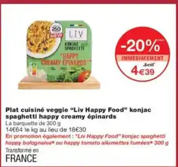 Monoprix LIV HAPPY FOOD Plat cuisiné veggie konjac spaghetti happy creamy épinards offre