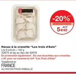 Monoprix LES TROIS D'ASIE Hacao à la crevette offre
