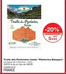 Monoprix PECHERIES BASQUES Truite des Pyrénnées fumée offre