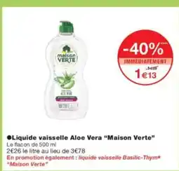 Monoprix MAISON VERTE Liquide vaisselle Aloe Vera offre