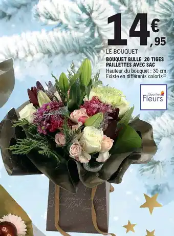 E.Leclerc Bouquet bulle 20 tiges paillettes avec sac offre