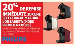 Auchan PHILIPS Sur une selection de machine l'or barista hors promo en cours offre