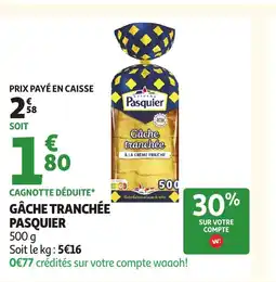 Auchan PASQUIER Gâche tranchée offre