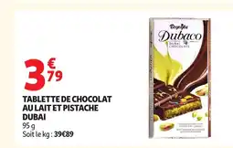 Auchan DUBAI Tablette de chocolat au lait et pistache offre