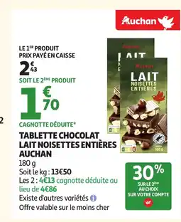 Auchan AUCHAN Tablette chocolat lait noisettes entières offre