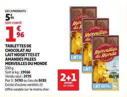 Auchan MERVEILLES DU MONDE Tablettes de chocolat au lait noisettes et amandes pilees offre