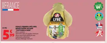 Auchan Poulet fermier lyré label rouge filière auchan cultivons le bon offre