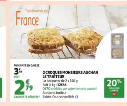 Auchan 2 croques monsieurs auchan le traiteur offre