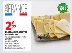 Auchan Plateau de raclette au vin blanc offre