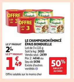 Auchan BONDUELLE Le champignon émincé épais offre