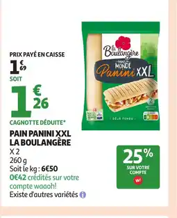 Auchan LA BOULANGÈRE Pain panini xxl offre