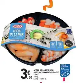 E.Leclerc APÉRO DE LA MER MSC AVEC MAYONNAISE ALLÉGÉE VICI offre