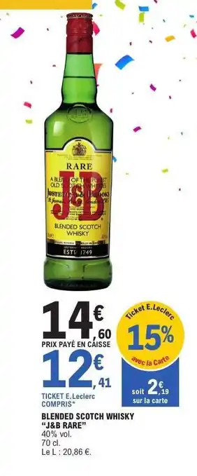 E.Leclerc BLENDED SCOTCH WHISKY J&B RARE offre