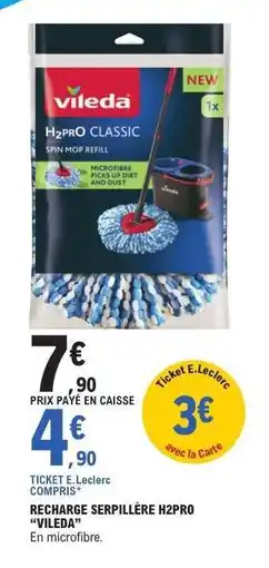 E.Leclerc RECHARGE SERPILLIÈRE H2PRO VILEDA offre