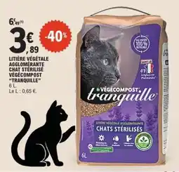 E.Leclerc LITIÈRE VÉGÉTALE AGGLOMÉRANTE CHAT STÉRILISÉ VÉGÉCOMPOST 'TRANQUILLE' offre