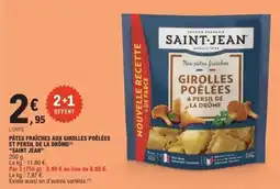 E.Leclerc Pâtes fraîches aux girolles poêlées et persil de la Drôme Saint-Jean offre