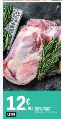 E.Leclerc AGNEAU : ÉPAULE ** AVEC OS À RÔTIR offre