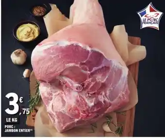 E.Leclerc PORC : JAMBON ENTIER offre