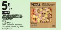 E.Leclerc PIZZA JAMBON SUPÉRIEUR CHAMPIGNON MOZZARELLA offre
