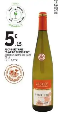E.Leclerc AOC PINOT GRIS “CAVE DE TURCKHEIM” offre