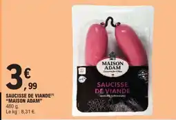 E.Leclerc SAUCISSE DE VIANDE MAISON ADAM offre