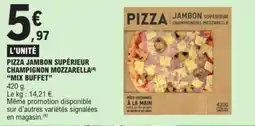 E.Leclerc Pizza jambon supérieur champignon mozzarella mix buffet offre