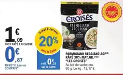 E.Leclerc Parmigiano reggiano aop râpé 30% mat.gr. les croisés offre