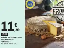 E.Leclerc Tomme de savoie igp 30% mat.gr. chabert offre