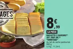 E.Leclerc Raclette 3 saveurs 28% mat.gr. offre