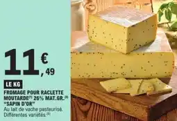 E.Leclerc Fromage pour raclette moutarde 26% mat.gr. sapin d'or offre