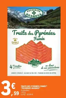 E.Leclerc Truite des pyrénées fumée pecheries basques offre