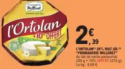 E.Leclerc L'ortolan 28% mat.gr. fromagerie milleret offre