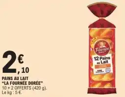 E.Leclerc Pains au lait la fournée dorée offre