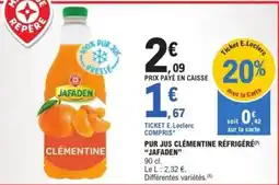E.Leclerc Pur jus clémentine réfrigérém jafaden offre