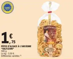 E.Leclerc Pâtes d'alsace à l'ancienne valfleuri offre
