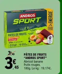 E.Leclerc PATES DE FRUITS “ANDROS SPORT” offre