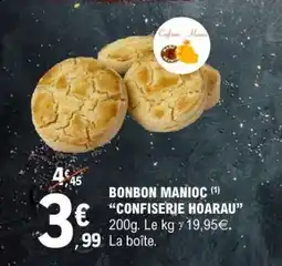 E.Leclerc BONBON MANIOC CONFISERIE HOARAU offre