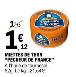 E.Leclerc MIETTES DE THON “PÊCHEUR DE FRANCE” offre